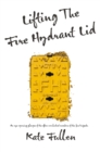 Lifting the Fire Hydrant Lid : Female Firefighter Memoir - Book