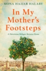 In My Mother's Footsteps : A Palestinian Refugee Returns Home - Book