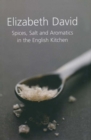 Spices, Salt and Aromatics in the English Kitchen - eBook