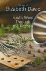 South Wind Through the Kitchen : The Best of Elizabeth David - eBook