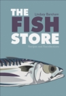 The Fish Store : Recipes and Recollections - eBook