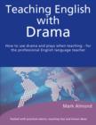 Teaching English with Drama : How to use drama and plays when teaching - for the professional English language teacher - eBook