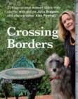 Crossing Borders : 21 Inspirational Women Share Their Stories - Book