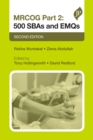 MRCOG Part 2: 500 SBAs and EMQs : Second Edition - Book