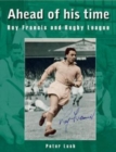 Ahead of his time : Roy Francis and Rugby League - Book