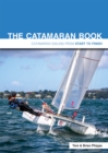 The Catamaran Book : Catamaran Sailing from Start to Finish - Book