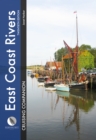 East Coast Rivers Cruising Companion : A Yachtsman's Pilot and Cruising Guide to the Waters from Lowestoft to Ramsgate - eBook