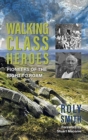 Walking Class Heroes : Pioneers of the Right to Roam - Book