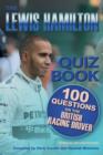 The Lewis Hamilton Quiz Book : 100 Questions on the British Racing Driver - eBook