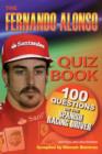 The Fernando Alonso Quiz Book : 100 Questions on the Spanish Racing Driver - eBook