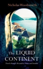 The Liquid Continent : Travels through Alexandria, Venice and Istanbul - eBook