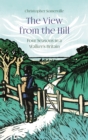 The View from the Hill : Four Seasons in a Walker's Britain - Book