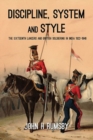 'Discipline, System and Style' : The Sixteenth Lancers and British Soldiering in India 1822-1846 - Book