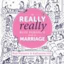 The Really Really Busy Person's Book on Marriage - Book