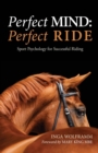 Perfect Mind: Perfect Ride : Sport Psychology for Successful Riding - eBook