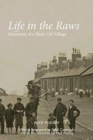 Life in the Raws : Memories of a Shale Oil Village - Book
