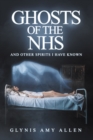 Ghosts of the NHS : And Other Spirits I Have Known - eBook