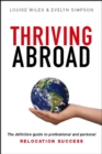Thriving Abroad : The definitive guide to professional and personal relocation success - eBook
