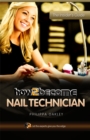 How To Become A Nail Technician - eBook