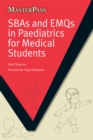 SBAs and EMQs in Paediatrics for Medical Students - eBook