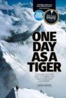 One Day as a Tiger : Alex Macintyre and the Birth of Light and Fast Alpinism - Book