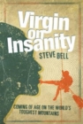 Virgin on Insanity : Coming of Age on the World's Toughest Mountains - Book