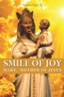 Smile of Joy : Mary, mother of Jesus - Book
