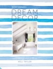 Dream Decor : Styling a Cool, Creative and Comfortable Home, Wherever You Live - eBook