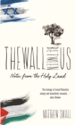 The Wall Between Us : Notes from the Holy Land - Book