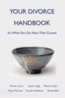 Your Divorce Handbook : It's What You Do Next That Counts - Book