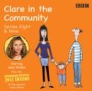 Clare In The Community : Series 8 & 9 plus the 2013 Edinburgh Festival Special - eAudiobook