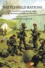 Battlefield Rations : The Food Given to the British Soldier For Marching and Fighting 1900-2011 - eBook