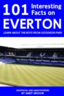 101 Interesting Facts on Everton : Learn About the Boys From Goodison Park - eBook