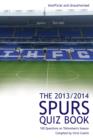 The 2013/2014 Spurs Quiz Book : 100 Questions on Tottenham's Season - eBook
