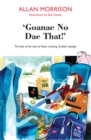 'Goannae No Dae That!' - eBook