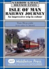 Isle of Man Railway Journey : An Impressive Trip in Colour - Book