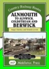 Alnmouth To Alnwick, Coldstream And Berwick - Book