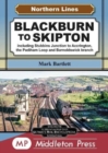 Blackburn To Skipton. : including Stubbins Junction to Accrington, the Padiham Loop and Barnoldswick Branch. - Book