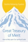 Great Treasury of Merit : How to Rely upon a Spiritual Guide - eBook