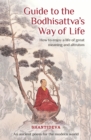 Guide to the Bodhisattva's Way of Life : How to Enjoy a Life of Great Meaning and Altruism - Book
