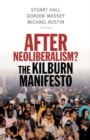 After Neoliberalism? : The Kilburn Manifesto - Book