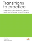 Transitions to practice : Essential concepts for health and social care professions - eBook