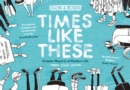 Times Like These : Scene & Heard: Graphic Reports of Modern Life - Book