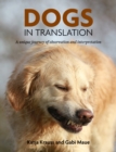 Dogs In Translation : A Unique Journey Of Observation and Interpretation - Book