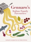 Gennaro's Italian Family Favourites : Authentic recipes from an Italian kitchen - Book