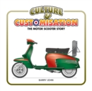 Culture & Customisation : The Motor Scooter Story - Book