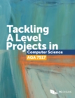 Tackling A Level projects in Computer Science AQA 7517 - eBook