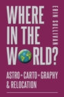 Where in the World? Astro*Carto*Graphy & Relocation - Book
