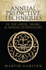 Annual Predictive Techniques of the Greek, Arabic and Indian Astrologers - eBook