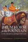 The Drum Horse in the Fountain : & Other Tales of Heroes and Rogues in the Guards - Book